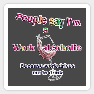 Work Alcoholic Magnet